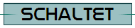 schaltet